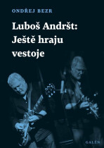 Luboš Andršt - Ještě hraju ve stoje - Ondřej Bezr