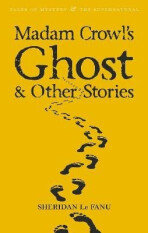 Madam Crowl´s Ghost & Other Stories - Joseph Thomas Sheridan Le Fanu