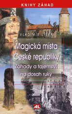 Magická místa České republiky- Záhady a tajemství na dosah ruky - Vladimír Liška
