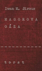 Magorova oáza - Ivan Martin Jirous