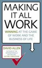 Making It All Work - David Allen