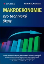 Makroekonomie pro technické školy - Miroslav Máče,Pavel Rousek