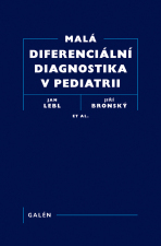 Malá diferenciální diagnostika v pediatrii - Jan Lebl,Jiří Bronský,at al