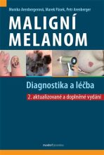 Maligní melanom - Diagnostika a léčba - Petr Arenberger, ...