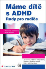 Máme dítě s ADHD - Rady pro rodiče - Drahomíra Jucovičová, ...