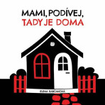 Mami, podívej, tady jsme doma! - Elena Rabčanová