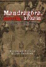 Mandragora, morfin, kokain - Miroslav Nožina, ...