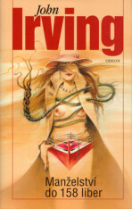 Manželství do 158 liber - John Irving