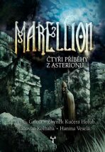 Marellion - Čtyři příběhy z Asterionu - Hanina Veselá, ...
