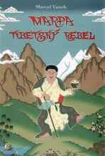 Marpa - tibetský rebel - Marcel Vanek,Radovan Hrabý