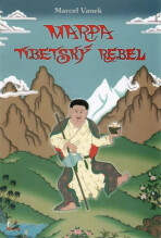 Marpa - tibetský rebel - Marcel Vanek,Radovan Hrabý