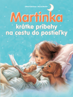 Martinka krátke príbehy na cestu do postieľky - Gilbert Delahaye, ...