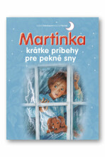 Martinka krátke príbehy pre pekné sny - Gilbert Delahaye, ...