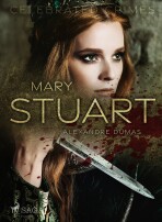 Mary Stuart - Alexandre Dumas