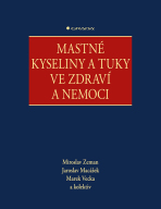 Mastné kyseliny a tuky ve zdraví a nemoci - Miroslav Zeman, ...