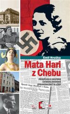 Mata Hari z Chebu - Emil Hruška, ...