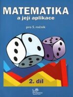 Matematika a její aplikace pro 5. ročník 2. díl - 5. ročník - Hana Mikulenková