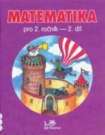Matematika pro 2. ročník - 2. díl - Hana Mikulenková