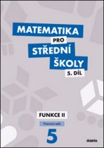 Matematika pro střední školy 5.díl Pracovní sešit - Jiří Ort,Kodejška Čeněk