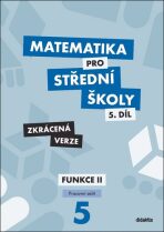 Matematika pro střední školy 5.díl Zkrácená verze - Jiří Ort,Kodejška Čeněk