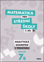 Matematika pro střední školy 7.díl B Pracovní sešit - Václav Zemek,Jana Kalová