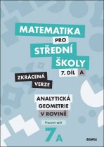 Matematika pro střední školy 7.díl Zkrácená verze - Václav Zemek,Jana Kalová
