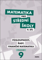 Matematika pro střední školy 9. díl Pracovní sešit - 