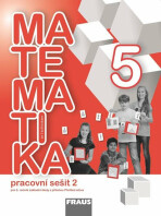 Matematika se Čtyřlístkem 5/2 pro ZŠ - Pracovní sešit - Alena Rakoušová, ...