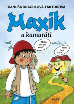 Maxík a kamaráti - Danuša Dragulová-Faktorová