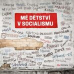 Mé dětství v socialismu - Ján Simkanič, ...