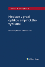 Mediace v praxi optikou empirického výzkumu - Lenka Holá, kolektiv autorů, ...