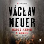 Medzi nebom a zemou - Václav Neuer