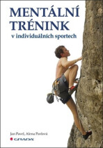 Mentální trénink v individuálních sportech - Jan Pavel,Alena Pavlová