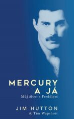 Mercury a já. Můj život s Freddiem - Jim Hutton,Tim Wapshott