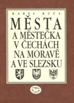 Města a městečka v Čechách, na Moravě a ve Slezsku/ 8. díl V-Ž - Karel Kuča