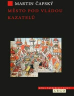 Město pod vládou kazatelů - Martin Čapský