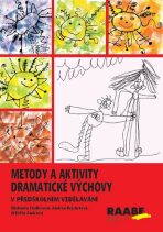 Metody a aktivity dramatiacké výchovy v předškolním vzdělávání - Fiedlerová Michaela, ...