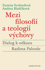 Mezi filosofií a teologií výchovy - Zuzana Svobodová, ...