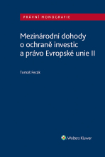 Mezinárodní dohody o ochraně investic a právo Evropské unie II - Tomáš Fecák
