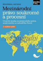 Mezinárodní právo soukromé a procesní - Úvod do studia mezinárodního práva soukromého a rozhodčího řízení - Michal Malacka, ...