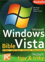 Microsoft Windows Vista - Bible (Nejlepš - Petr Broža, Libor Kříž, ...