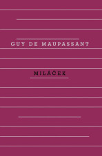 Miláček - Guy de Maupassant