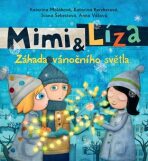 Mimi a Líza: Záhada vánočního světla - Katarína Kerekesová, ...