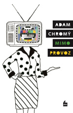 Mimo provoz - Adam Chromý