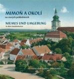 Mimoň a okolí na starých pohlednicích. Niemes und Umgebung in alten Ansichtskarten - Lenka Špačková, ...