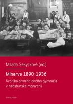 Minerva 1890–1936 - Milada Sekyrková