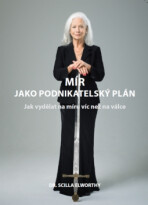 Mír jako podnikatelský plán - Scilla Elworthy