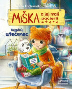 Miška a jej malí pacienti 4: Rozkošný utečenec - Aniela Cholewinska-Szkoliková