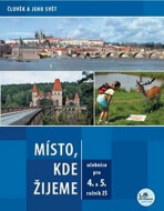 Místo, kde žijeme - pro 4. a 5. ročník ZŠ - Člověk a jeho svět - Irena Smolová, ...