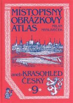 Místopisný obrázkový atlas aneb Krasohled český 9. (Defekt) - Milan Mysliveček